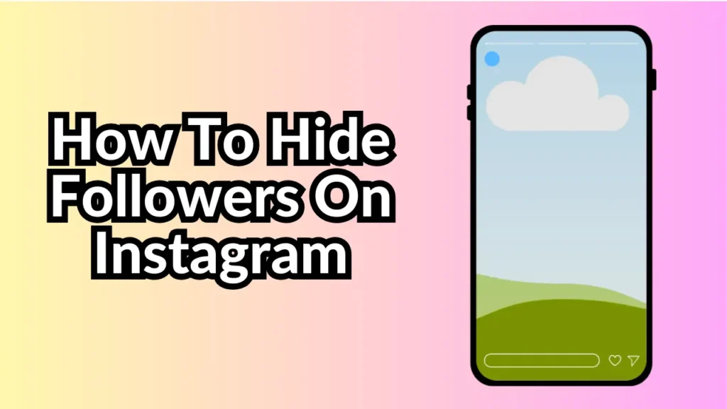 How To Hide Followers On Instagram