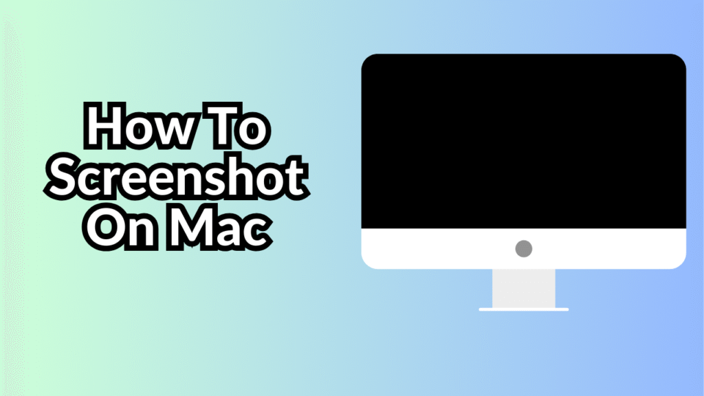 How To Screenshot On Mac