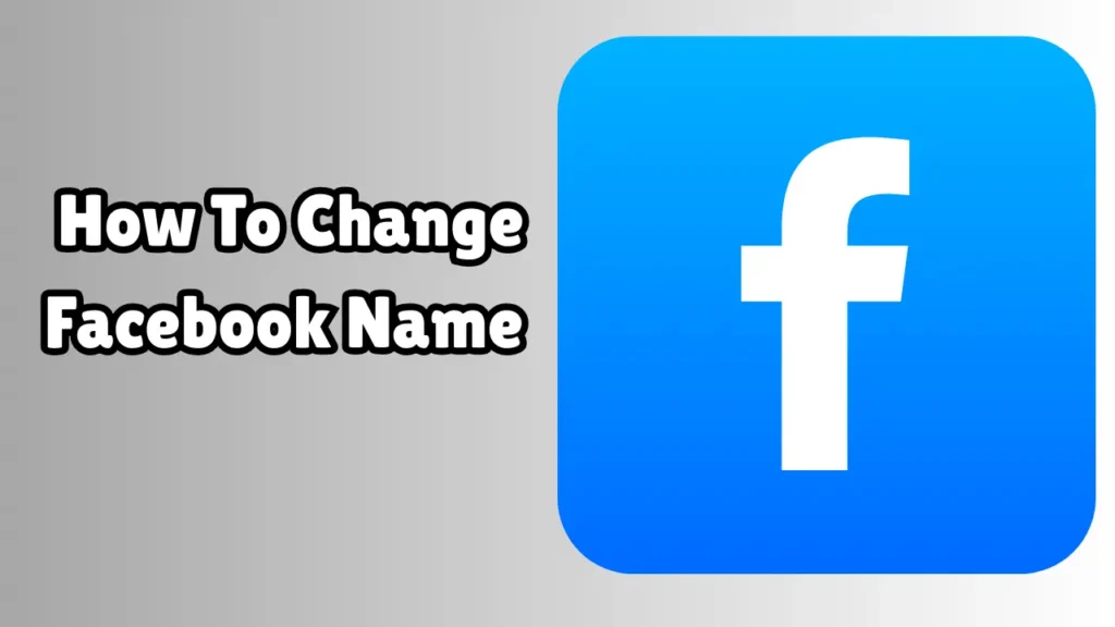 How To Change Facebook Name