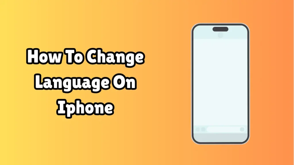 How To Change Language On Iphone