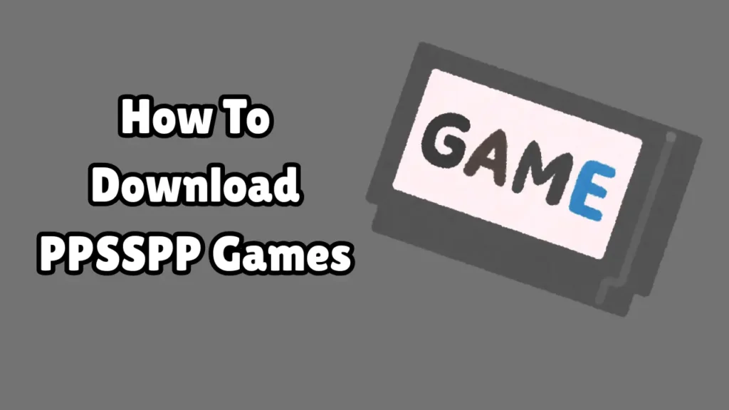 How To Download PPSSPP Games