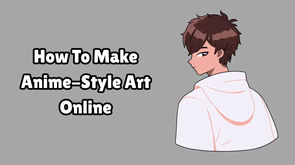 How To Make Anime-Style Art Online