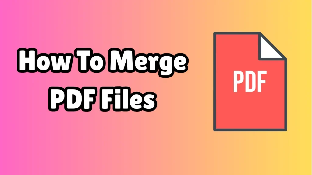 How To Merge PDF Files