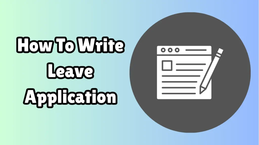 How To Write Leave Application